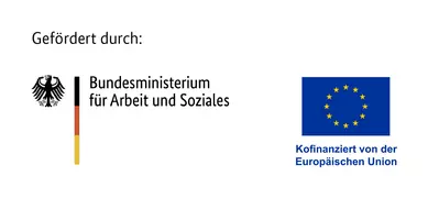 Gefördert durch das Bundesministerium für Arbeit und Soziales und des Europäischen Sozialfonds (ESF) Gefördert durch das Bundesministerium für Arbeit und Soziales und des Europäischen Sozialfonds (ESF)